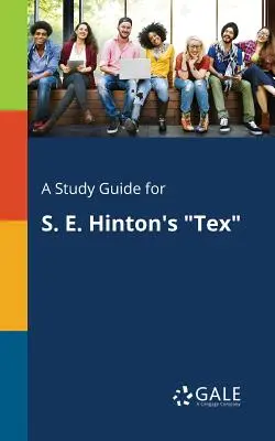 Un guide d'étude pour Tex de S. E. Hinton - A Study Guide for S. E. Hinton's Tex