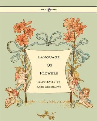 Le langage des fleurs - Illustré par Kate Greenaway - Language of Flowers - Illustrated by Kate Greenaway