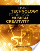 Utiliser la technologie pour libérer la créativité musicale - Using Technology to Unlock Musical Creativity