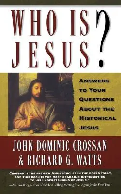 Qui est Jésus ? Réponses à vos questions sur le Jésus historique - Who is Jesus?: Answers to Your Questions about the Historical Jesus