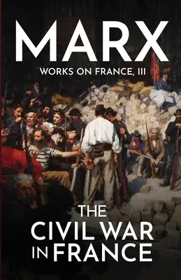La guerre civile en France - The Civil War in France