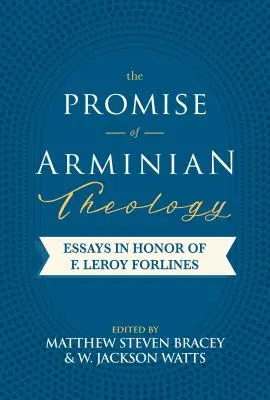 La promesse de la théologie arminienne - The Promise of Arminian Theology