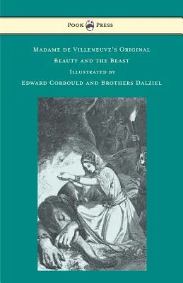 La Belle et la Bête de Madame de Villeneuve - Illustré par Edward Corbould et les frères Dalziel - Madame de Villeneuve's Original Beauty and the Beast - Illustrated by Edward Corbould and Brothers Dalziel