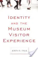 Identité et expérience du visiteur de musée - Identity and the Museum Visitor Experience