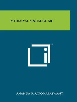 L'art médiéval cinghalais - Mediaeval Sinhalese Art