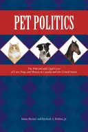 Politique des animaux de compagnie : La vie politique et juridique des chats, des chiens et des chevaux au Canada et aux États-Unis - Pet Politics: The Political and Legal Lives of Cats, Dogs, and Horses in Canada and the United States