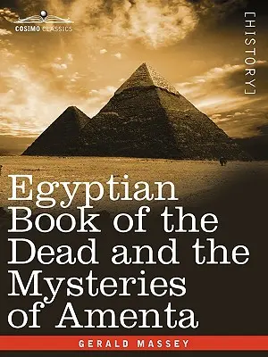 Le livre des morts égyptien et les mystères d'Amenta - Egyptian Book of the Dead and the Mysteries of Amenta