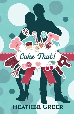 Cake That ! - Cake That!