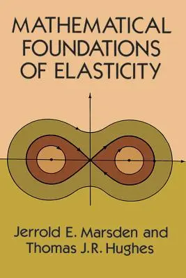 Fondements mathématiques de l'élasticité - Mathematical Foundations of Elasticity