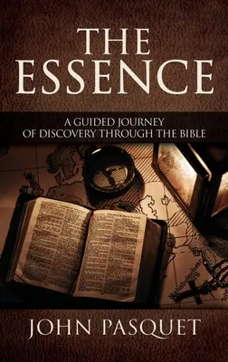 L'Essence : Un voyage guidé à la découverte de la Bible - The Essence: A Guided Journey of Discovery through the Bible