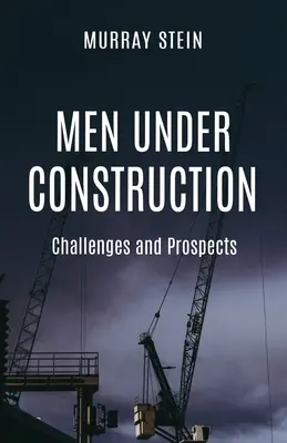 Les hommes en construction : Défis et perspectives - Men Under Construction: Challenges and Prospects