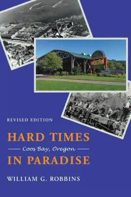 Des temps difficiles au paradis : Coos Bay, Oregon - Hard Times in Paradise: Coos Bay, Oregon