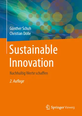 L'innovation durable : Nachhaltig Werte Schaffen - Sustainable Innovation: Nachhaltig Werte Schaffen