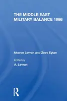 L'équilibre militaire au Moyen-Orient 1986 - The Middle East Military Balance 1986