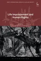 L'emprisonnement à vie et les droits de l'homme - Life Imprisonment and Human Rights