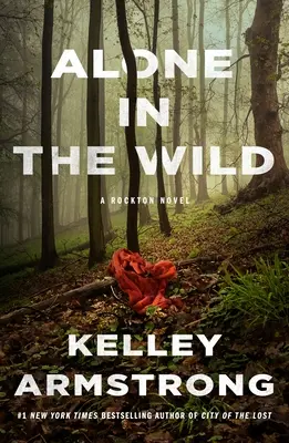 Seul dans la nature : un roman de Rockton - Alone in the Wild: A Rockton Novel