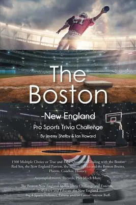 Le défi du jeu-questionnaire sur les sports professionnels de Boston et de la Nouvelle-Angleterre - The Boston-New England Pro Sports Trivia Challenge