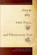 Adam, la chute et le péché originel : perspectives théologiques, bibliques et scientifiques - Adam, the Fall, and Original Sin: Theological, Biblical, and Scientific Perspectives