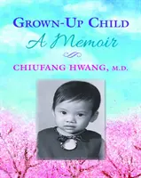 L'enfant adulte : Un mémoire - Grown-Up Child: A Memoir