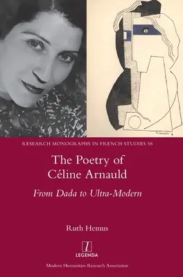 La poésie de Cline Arnauld : De Dada à l'ultra-moderne - The Poetry of Cline Arnauld: From Dada to Ultra-Modern