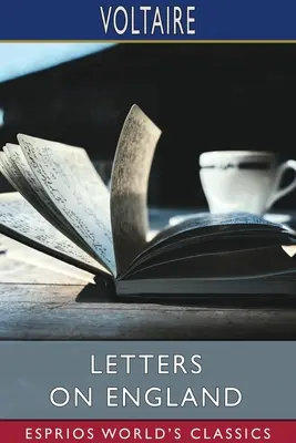 Lettres sur l'Angleterre (Esprios Classics) - Letters on England (Esprios Classics)