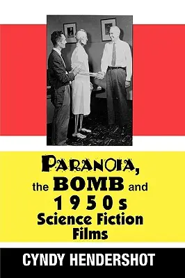 La paranoïa, la bombe et les films de science-fiction des années 1950 - Paranoia, the Bomb, and 1950s Science Fiction Films