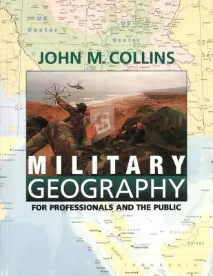 Géographie militaire : Pour les professionnels et le public - Military Geography: For Professionals and the Public