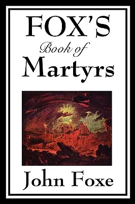 Le livre des martyrs de Fox - Fox's Book of Martyrs