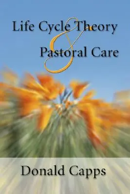 Théorie du cycle de vie et soins pastoraux - Life Cycle Theory and Pastoral Care