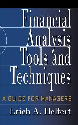 Outils et techniques d'analyse financière : Un guide pour les managers - Financial Analysis Tools and Techniques: A Guide for Managers