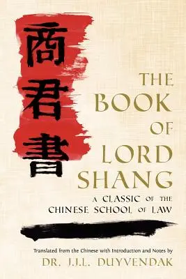 Le livre du seigneur Shang, un classique de l'école chinoise de droit. - The Book of Lord Shang. a Classic of the Chinese School of Law.