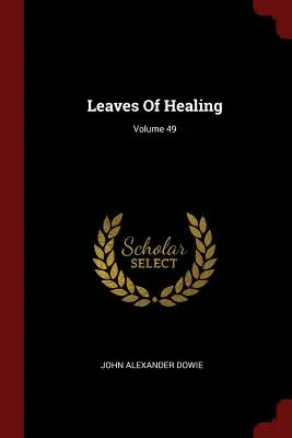 Feuilles de Guérison ; Volume 49 - Leaves of Healing; Volume 49