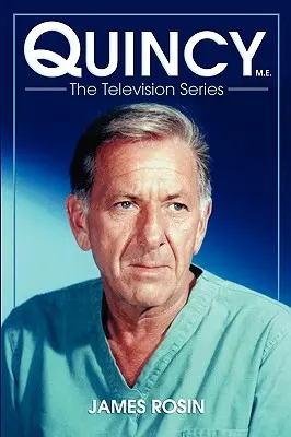 Quincy M.E., la série télévisée - Quincy M.E., the Television Series