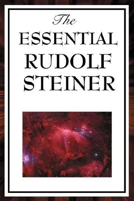 L'essentiel de Rudolf Steiner - The Essential Rudolf Steiner