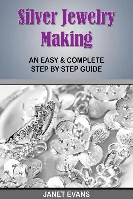 La fabrication de bijoux en argent : Un guide facile et complet étape par étape - Silver Jewelry Making: An Easy & Complete Step by Step Guide