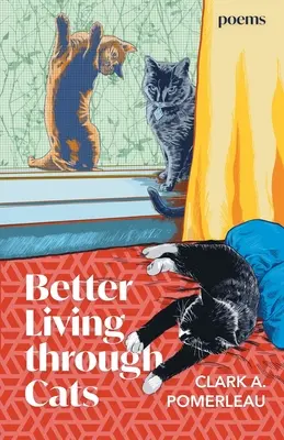 Mieux vivre avec les chats - Better Living through Cats