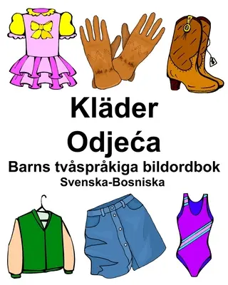 Suédois-Bosniaque Klder/Odjeca Dictionnaire illustré bilingue pour enfants - Svenska-Bosniska Klder/Odjeca Barns tvsprkiga bildordbok