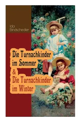 Die Turnachkinder im Sommer & Die Turnachkinder im Winter : Les classiques de la littérature pour enfants et adolescents - Die Turnachkinder im Sommer & Die Turnachkinder im Winter: Klassiker der Kinder- und Jugendliteratur