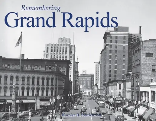 Se souvenir de Grand Rapids - Remembering Grand Rapids