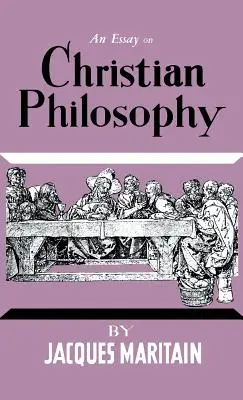 Essai de philosophie chrétienne - An Essay on Christian Philosophy