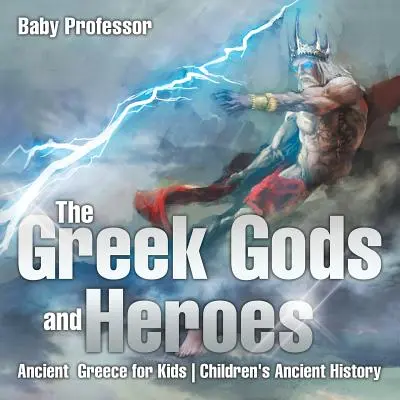 Les dieux et les héros grecs - La Grèce antique pour les enfants - Histoire ancienne pour les enfants - The Greek Gods and Heroes - Ancient Greece for Kids - Children's Ancient History