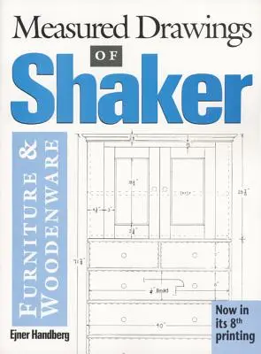 Dessins mesurés de meubles et d'objets en bois Shaker - Measured Drawings of Shaker Furniture and Woodenware