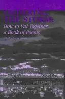 Commander la tempête : Comment composer un recueil de poèmes - Ordering the Storm: How to Put Together a Book of Poems