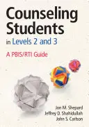 Conseiller les élèves des niveaux 2 et 3 : un guide PBIS/RTI - Counseling Students in Levels 2 and 3: A PBIS/RTI Guide