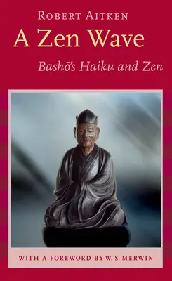 Une vague zen : Le haïku de Basho et le zen - A Zen Wave: Basho's Haiku and Zen