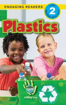 Les plastiques : Je peux aider à sauver la Terre (Engaging Readers, Level 2) - Plastics: I Can Help Save Earth (Engaging Readers, Level 2)