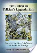 Le Hobbit et la mythologie de Tolkien : Essais sur les révisions et les influences - The Hobbit and Tolkien's Mythology: Essays on Revisions and Influences
