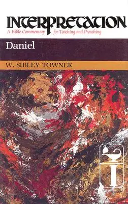 Daniel : Interprétation : Un commentaire biblique pour l'enseignement et la prédication - Daniel: Interpretation: A Bible Commentary for Teaching and Preaching