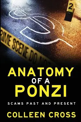 Anatomie d'une chaîne de Ponzi : Les escroqueries d'hier et d'aujourd'hui - Anatomy of a Ponzi Scheme: Scams Past and Present