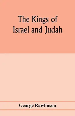 Les rois d'Israël et de Juda - The Kings of Israel and Judah